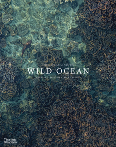 Wild Ocean (A Journey to the Earth's Last Wild Coasts) by Peter Pickford, Beverly Pickford, 9780500030530 Wild Ocean (A Journey to the Earth's Last Wild Coasts) by Peter Pickford, Beverly Pickford, 9780500030530