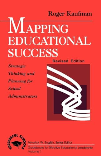 Mapping Educational Success (Strategic Thinking and Planning for School Administrators) by Roger Kaufman, 9780803962033