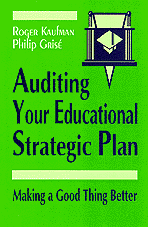 Auditing Your Educational Strategic Plan (Making a Good Thing Better) by Roger Kaufman, Philip Grise, 9780803962996
