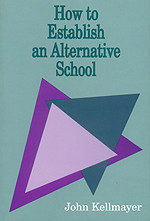 How to Establish an Alternative School - 9780803962583 by John Kellmayer, 9780803962583