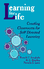 Learning for Life (Creating Classrooms for Self-Directed Learning) by Ronald J. Areglado, R . C. Bradley, Pamela S. Lane, 9780803963863