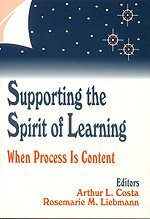 Supporting the Spirit of Learning (When Process Is Content) by Arthur L. Costa, Rosemarie M. Liebmann, 9780803963122