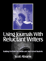 Using Journals With Reluctant Writers (Building Portfolios for Middle and High School Students) by Scott Abrams, 9780761976127