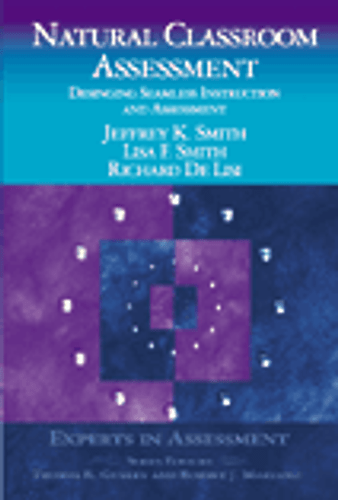 Natural Classroom Assessment (Designing Seamless Instruction and Assessment) - 9780761975878 by Jeffrey K. Smith, Lisa F. Smith, Richard De Lisi, 9780761975878 Natural Classroom Assessment (Designing Seamless Instruction and Assessment) - 9780761975878 by Jeffrey K. Smith, Lisa F. Smith, Richard De Lisi, 9780761975878