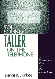 You Sound Taller on the Telephone (A Practitioner′s View of the Principalship) by Dennis R. Dunklee, 9780803968493