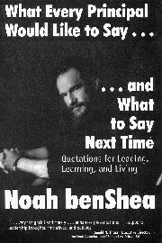 What Every Principal Would Like to Say . . . and What to Say Next Time (Quotations for Leading, Learning, and Living) by Noah benShea, 9780761976059