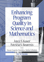 Enhancing Program Quality in Science and Mathematics by Joyce S. Kaser, Patricia S. Bourexis, Susan Loucks-Horsley, Senta A. Raizen, 9780803968578