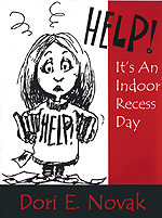 Help! It′s an Indoor Recess Day - 9780761975281 by Dori E. Novak, 9780761975281