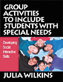 Group Activities to Include Students With Special Needs (Developing Social Interactive Skills) - 9780761977261 by Julia Wilkins, 9780761977261