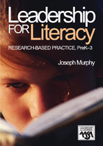 Leadership for Literacy (Research-Based Practice, PreK-3) by Joseph Murphy, 9780761945796