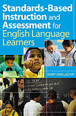 Standards-Based Instruction and Assessment for English Language Learners - 9780761938934 by Mary Ann Lachat, 9780761938934