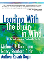 Leading With the Brain in Mind (101 Brain-Compatible Practices for Leaders) by Michael H. Dickmann, Nancy Stanford-Blair, Anthea Rosati-Bojar, 9780761939481
