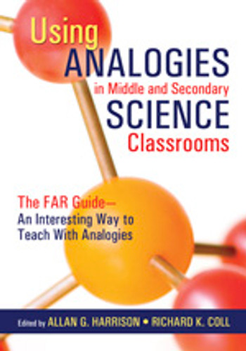 Using Analogies in Middle and Secondary Science Classrooms (The FAR Guide - An Interesting Way to Teach With Analogies) - 9781412913324 by Allan G. Harrison, Richard K. Coll, 9781412913324