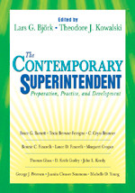 The Contemporary Superintendent (Preparation, Practice, and Development) by Lars G. Bjork, Theodore J. Kowalski, 9781412913263