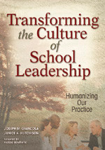 Transforming the Culture of School Leadership (Humanizing Our Practice) by Joseph M. Giancola, Janice K. Hutchison, 9781412916103