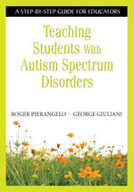 Teaching Students With Autism Spectrum Disorders (A Step-by-Step Guide for Educators) - 9781412917070 by Roger Pierangelo, George Giuliani, 9781412917070