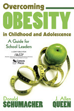 Overcoming Obesity in Childhood and Adolescence (A Guide for School Leaders) by Donald Schumacher, MD, J. Allen Queen, 9781412916660