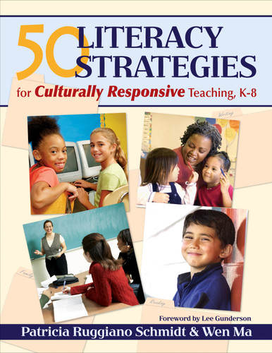 50 Literacy Strategies for Culturally Responsive Teaching, K-8 by Patricia Ruggiano Schmidt, Wen Ma, 9781412925716