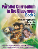 The Parallel Curriculum in the Classroom, Book 2 (Units for Application Across the Content Areas, K-12) by Carol Ann Tomlinson, Sandra N. Kaplan, Jeanne H. Purcell, Jann H. Leppien, Deborah E. Burns, Cindy A. Strickland, 9781412925280