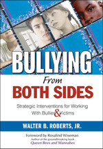 Bullying From Both Sides (Strategic Interventions for Working With Bullies & Victims) - 9781412925808 by Walter B. Roberts, Jr., 9781412925808