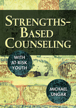 Strengths-Based Counseling With At-Risk Youth by Michael Ungar, 9781412928205