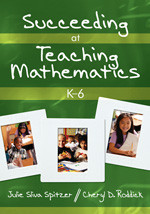Succeeding at Teaching Mathematics, K-6 - 9781412927659 by Julie Sliva Spitzer, Cheryl D. Roddick, 9781412927659