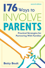 176 Ways to Involve Parents (Practical Strategies for Partnering With Families) by Betty Boult, 9781412936682