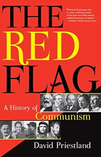 The Red Flag (A History of Communism) by David Priestland, 9780802145123