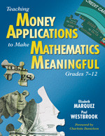 Teaching Money Applications to Make Mathematics Meaningful, Grades 7-12 by Elizabeth Marquez, Paul Westbrook, 9781412941396