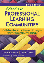 Schools as Professional Learning Communities (Collaborative Activities and Strategies for Professional Development) - 9781412968942 by Sylvia M. Roberts, Eunice Z. Pruitt, 9781412968942