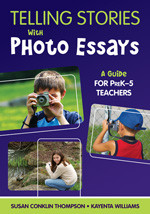 Telling Stories With Photo Essays (A Guide for PreK-5 Teachers) - 9781412964586 by Susan Conklin Thompson, Kayenta Williams, 9781412964586