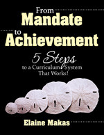 From Mandate to Achievement (5 Steps to a Curriculum System That Works!) by Elaine Makas, 9781412963794
