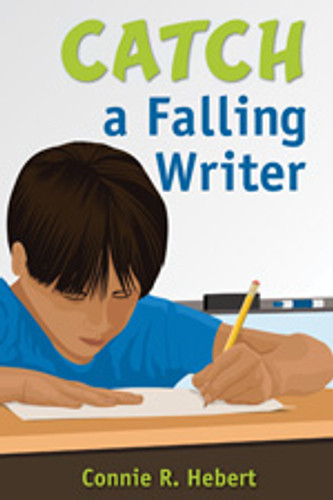 Catch a Falling Writer by Connie R. Hebert, 9781412968669 Catch a Falling Writer by Connie R. Hebert, 9781412968669