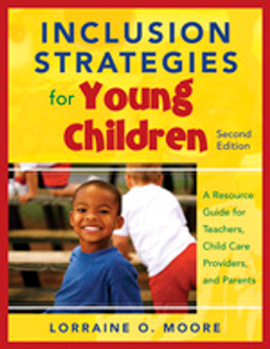 Inclusion Strategies for Young Children (A Resource Guide for Teachers, Child Care Providers, and Parents) - 9781412971072 by Lorraine O. Moore, 9781412971072