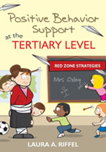 Positive Behavior Support at the Tertiary Level (Red Zone Strategies) by Laura A. Riffel, 9781412982016