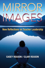 Mirror Images (New Reflections on Teacher Leadership) by Casey Reason, Clair Reason, 9781412994040
