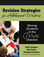 Revision Strategies for Adolescent Writers (Moving Students in the Write Direction) by Jolene Borgese, Dick Heyler, Stephanie Romano, 9781412994255
