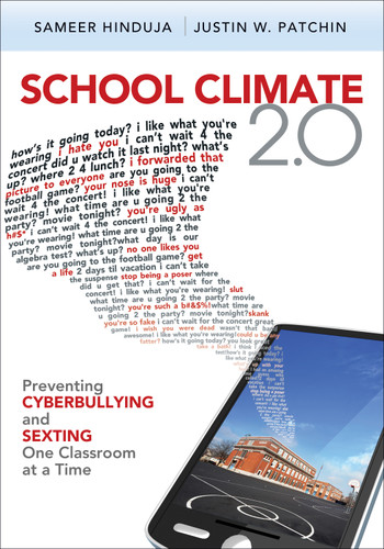 School Climate 2.0 (Preventing Cyberbullying and Sexting One Classroom at a Time) by Sameer Hinduja, Justin W. Patchin, 9781412997836