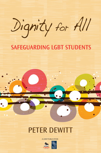 Dignity for All (Safeguarding LGBT Students) by Peter DeWitt, 9781452205908