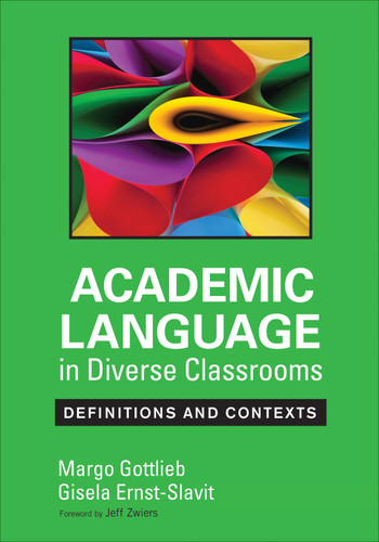 Academic Language in Diverse Classrooms: Definitions and Contexts by Margo Gottlieb, Gisela Ernst-Slavit, 9781452234786