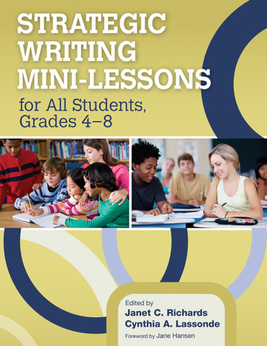 Strategic Writing Mini-Lessons for All Students, Grades 4-8 by Janet C. Richards, Cynthia A. Lassonde, 9781452235011