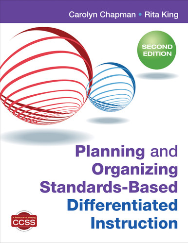 Planning and Organizing Standards-Based Differentiated Instruction by Carolyn Chapman, Rita King, 9781452299594