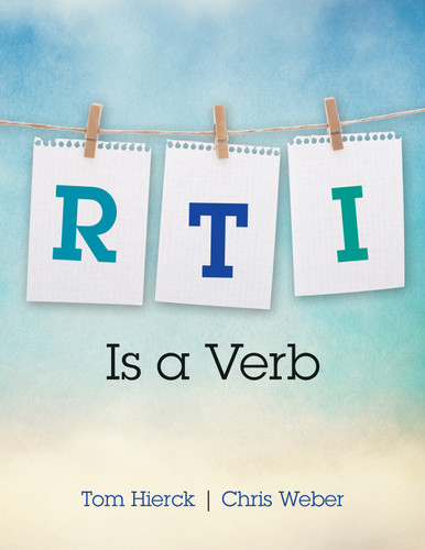 RTI Is a Verb by Tom Hierck, Chris Weber, 9781483307480