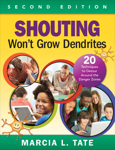 Shouting Won′t Grow Dendrites (20 Techniques to Detour Around the Danger Zones) by Marcia L. Tate, 9781483350974