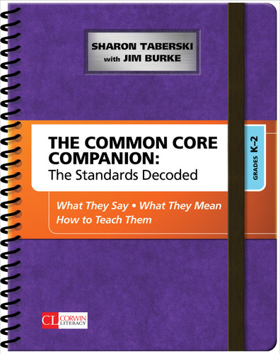The Common Core Companion: The Standards Decoded, Grades K-2 (What They Say, What They Mean, How to Teach Them) by Sharon Taberski, Jim Burke, 9781483349879 The Common Core Companion: The Standards Decoded, Grades K-2 (What They Say, What They Mean, How to Teach Them) by Sharon Taberski, Jim Burke, 9781483349879