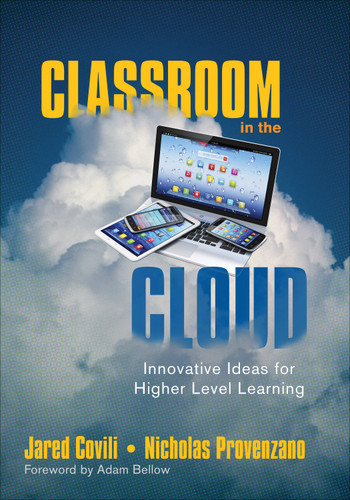 Classroom in the Cloud (Innovative Ideas for Higher Level Learning) by Jared Covili, Nicholas Provenzano, 9781483319803