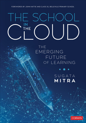 The School in the Cloud (The Emerging Future of Learning) by Sugata Mitra, 9781506389172