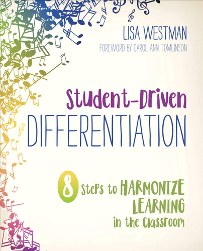 Student-Driven Differentiation (8 Steps to Harmonize Learning in the Classroom) by Lisa Westman, 9781506396576