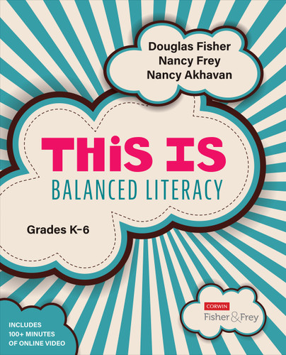 This Is Balanced Literacy, Grades K-6 by Douglas Fisher, Nancy Frey, Nancy Akhavan, 9781544360942