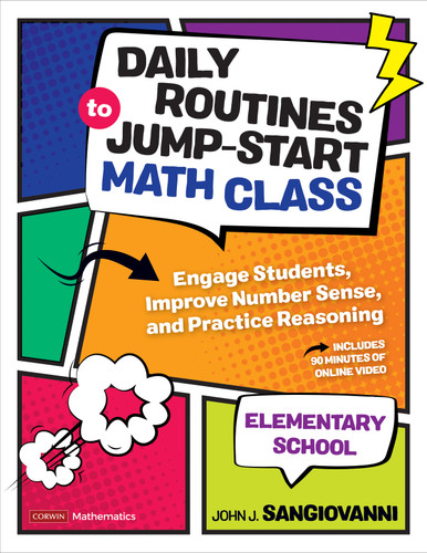 Daily Routines to Jump-Start Math Class, Elementary School (Engage Students, Improve Number Sense, and Practice Reasoning) by John J. SanGiovanni, 9781544374949